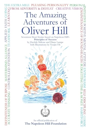 The Amazing Adventures Of Oliver Hill: 17 Short Stories based on the Principles of Success by “Think and Grow Rich” Author, Napoleon Hill The Amazing Adventures Of Oliver Hill: 17 Short Stories based on the Principles of Success by “Think and Grow Rich” Author, Napoleon Hill