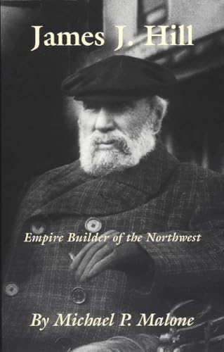 James J. Hill: Empire Builder of the Northwest: Empire Builder of the Northwest Volume 12 (The Oklahoma Western Biographies, Band 12)