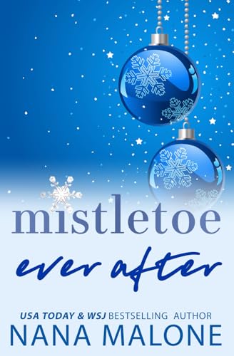 Mistletoe Ever After: A Snowed In, Forced Proximity, Holiday Romance (The Mistletoe Series, Band 3) von Independently published
