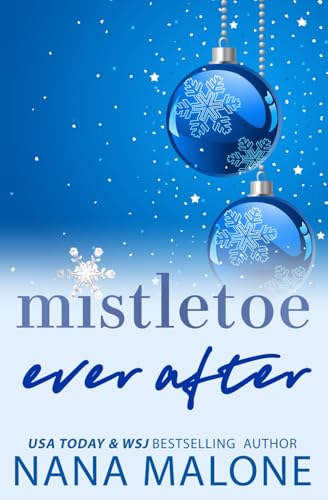 Mistletoe Ever After: Eine erzwungene Nähe, eingeschneit, Weihnachtsromanze (The Mistletoe Series, Band 3) von Independently published