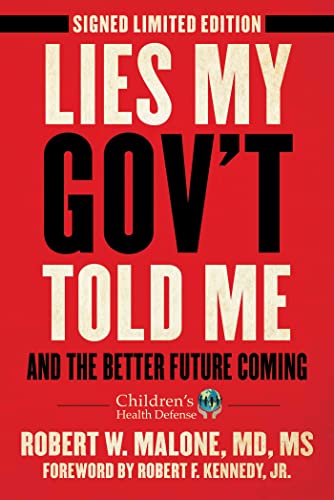 Lies My Gov't Told Me - Signed Limited Edition: And the Better Future Coming (Children’s Health Defense)