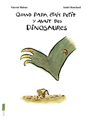 Quand papa était petit, y avait des dinosaures von SEUIL JEUNESSE