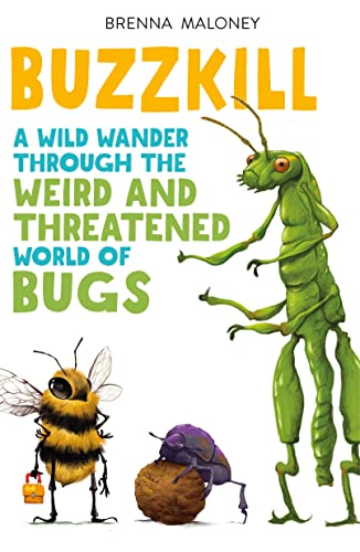 Buzzkill: A Wild Wander Through the Weird and Threatened World of Bugs von Square Fish