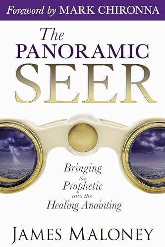 The Panoramic Seer: Bringing the Prophetic into the Healing Anointing The Panoramic Seer: Bringing the Prophetic into the Healing Anointing von Destiny Image