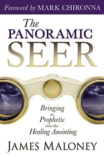 The Panoramic Seer: Bringing the Prophetic into the Healing Anointing The Panoramic Seer: Bringing the Prophetic into the Healing Anointing