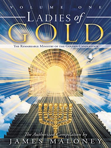 Volume One Ladies of Gold: The Remarkable Ministry of the Golden Candlestick von WestBow Press