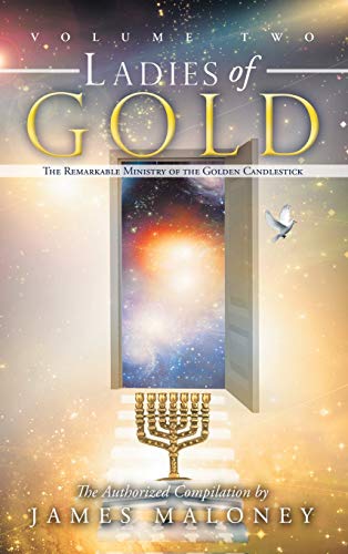 Volume Two Ladies of Gold: The Remarkable Ministry of the Golden Candlestick
