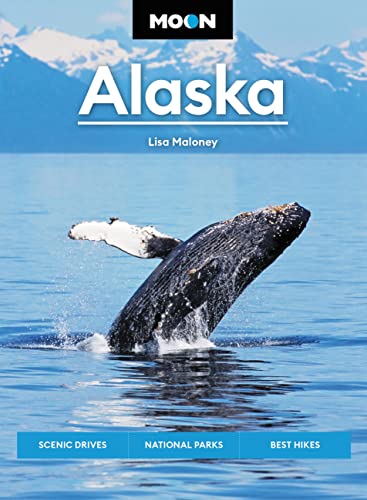 Moon Alaska: Scenic Drives, National Parks, Best Hikes (Travel Guide) von Moon Travel