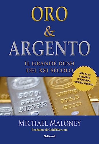 Oro & Argento. Il grande rush del XXI secolo Oro & Argento. Il grande rush del XXI secolo von Gribaudi