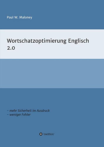 Wortschatzoptimierung 2.0: Arbeitsheft für fortgeschrittene Englischlernende (Wortschatzoptimierung Englisch) von tredition