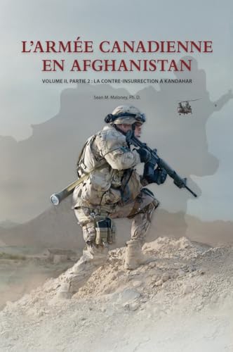L'Armée Canadienne en Afghanistan, Volume II, partie 2: La contre-insurrection à Kandahar von Double Dagger Books