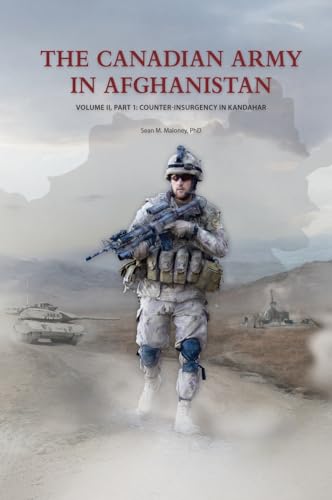 The Canadian Army in Afghanistan: Volume II, Part 1: Counter-Insurgency in Kandahar von Double Dagger Books