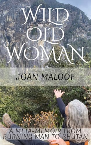 Wild Old Woman: From Burning Man to Bhutan von For the Forests