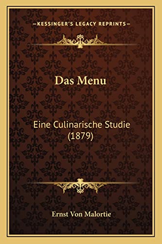 Das Menu: Eine Culinarische Studie (1879) von Kessinger Publishing