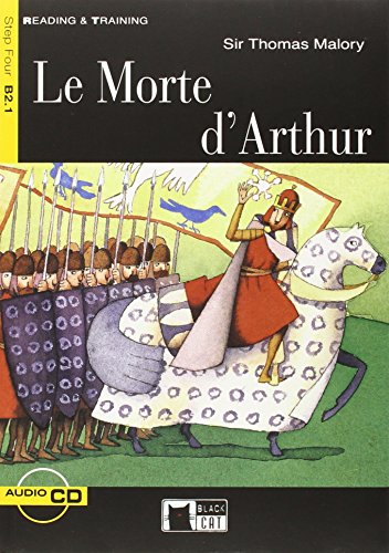 Le Morte D'Arthur [With CD (Audio)]: Le Morte d'Arthur + audio CD (Reading & Training: Step 4)