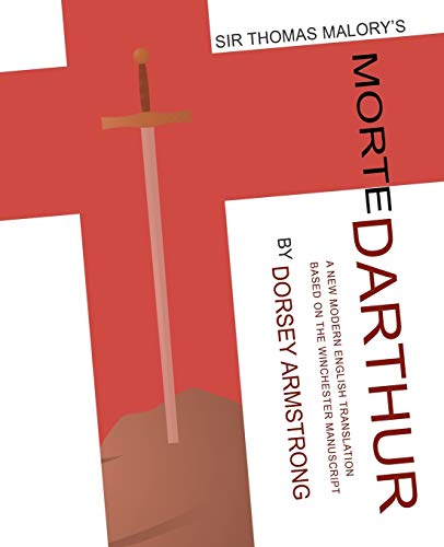 Sir Thomas Malory's Morte Darthur: A New Modern English Translation Based on the Winchester Manuscript (Critical) (Renaissance and Medieval Studies)