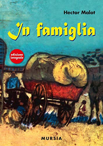 In famiglia: Edizione integrale (Corticelli - Nuova serie) von Mursia