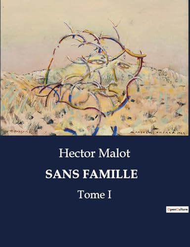 SANS FAMILLE: Tome I von Culturea