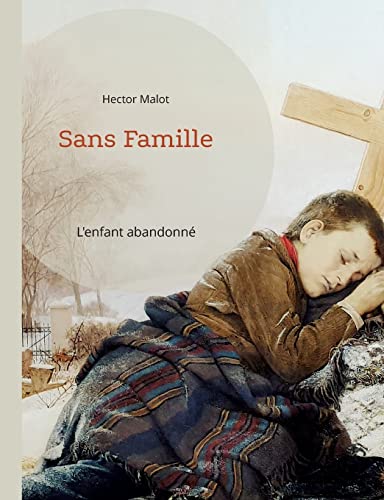 Sans Famille: L'enfant abandonné Sans Famille: L'enfant abandonné