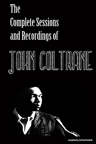 The Complete Sessions & Recordings of John Coltrane von CREATESPACE