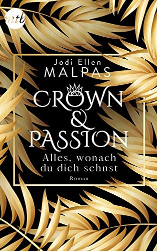 Crown & Passion - Alles, wonach du dich sehnst: Ein königlich heißer Liebesroman