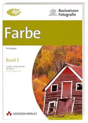 Basiswissen Fotografie: Farbe: Band 3 (DPI Fotografie)