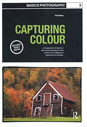 Capturing Colour (Basics Photography, Band 5)