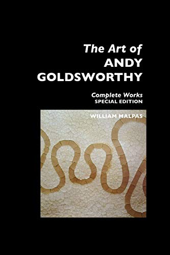 THE ART OF ANDY GOLDSWORTHY: Complete Works: Special Edition (Sculptors) von Crescent Moon Publishing