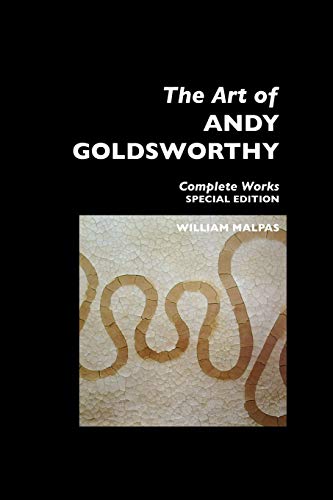 THE ART OF ANDY GOLDSWORTHY: Complete Works: Special Edition (Sculptors) von Parlux