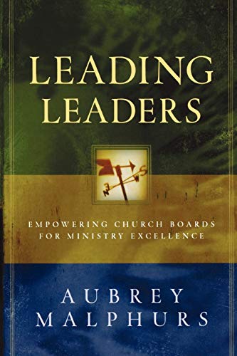 Leading Leaders: Empowering Church Boards for Ministry Excellence von Baker Books