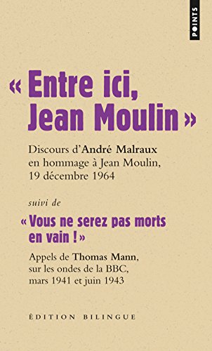 Entre ICI, Jean Moulin (Bilingue). Suivi de Vous Ne Serez Pas Morts En Vain !