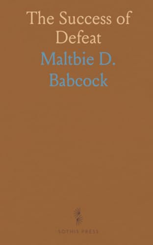 The Success of Defeat von Sothis Press