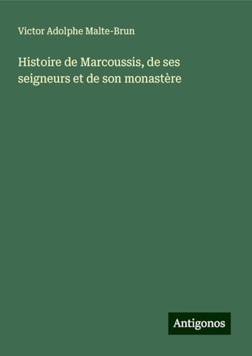 Histoire de Marcoussis, de ses seigneurs et de son monastère von Antigonos Verlag