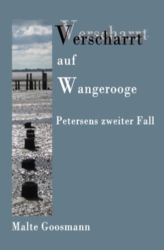 Verscharrt auf Wangerooge: Petersens zweiter Fall (Kommissar Petersen) von epubli