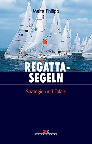 Regattasegeln: Strategie und Taktik von DELIUS KLASING