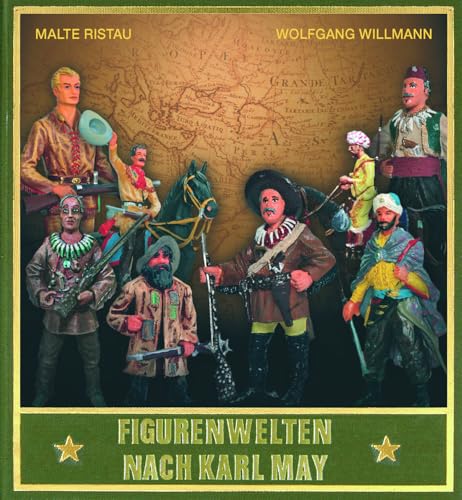 Figurenwelten nach Karl May: Spiel- und Sammelfiguren aus Zinn, Masse und Kunststoff von Karl-May-Verlag