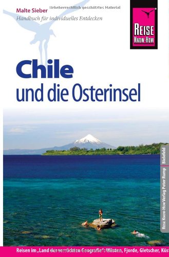 Reise Know-How Chile und die Osterinsel: Reiseführer für individuelles Entdecken
