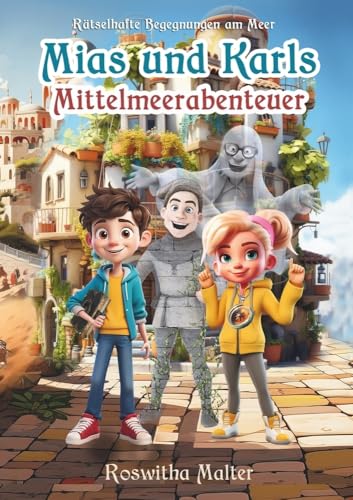 Rätselhafte Begegnungen am Meer: Mias und Karls Mittelmeerabenteuer von tolino media