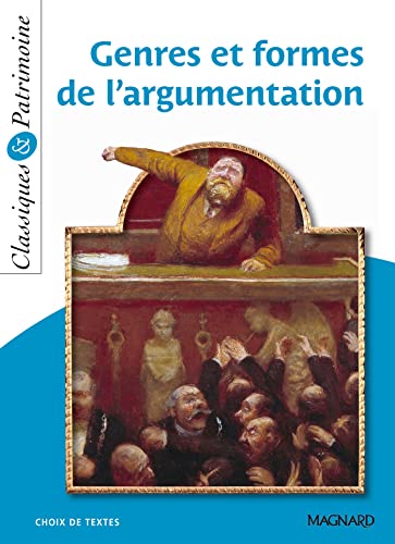 Genres et formes de l'argumentation - Classiques et Patrimoine von MAGNARD