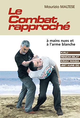 Le combat rapproché: à mains nues et l'arme blanche von Budo