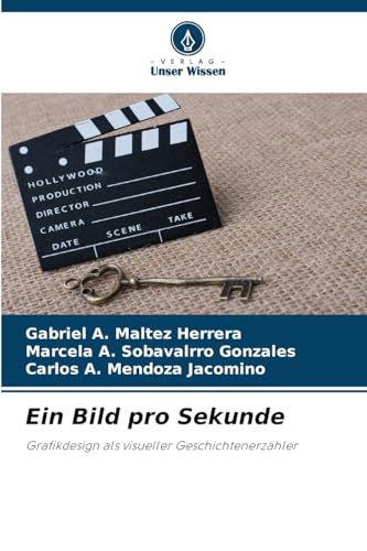 Ein Bild pro Sekunde: Grafikdesign als visueller Geschichtenerzähler von Verlag Unser Wissen