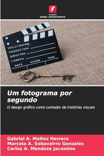 Um fotograma por segundo: O design gráfico como contador de histórias visuais von Edições Nosso Conhecimento