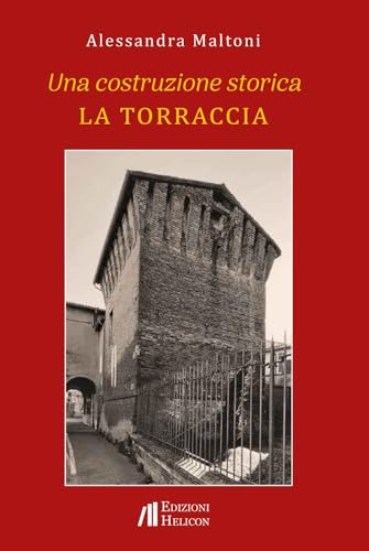 Una costruzione storica. La Torraccia von Helicon