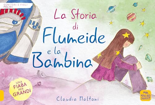 La storia di Flumeide e la Bambina (Genitori e figli) von Macro Edizioni