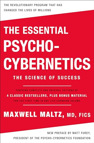 The Essential Psycho-Cybernetics: The Science of Success: Contains Complete and Original Editions of 4 Classic Bestsellers, Plus Bonus Material von Essentials