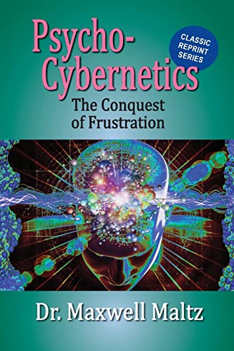 Psycho-Cybernetics Conquest of Frustration von Thought Work Books