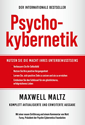 Psychokybernetik: Nutzen Sie die Macht Ihres Unbewussten