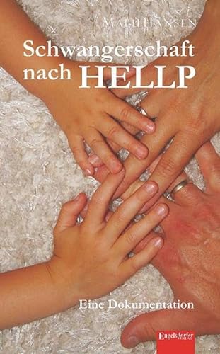 Schwangerschaft nach HELLP: Eine Dokumentation von Engelsdorfer Verlag