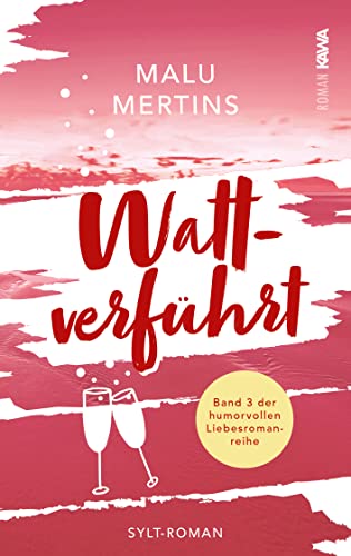 Wattverführt: Ein Sylt-Roman (Watt-Reihe): Ein Sylt-Roman (Band 3)