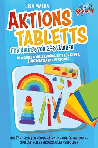 Aktionstabletts für Kinder von 2-6 Jahren: 70 weitere geniale Lerntabletts für Krippe, Kindergarten und Vorschule zur Förderung der Konzentration und Feinmotorik - Spielerisch zu großen Lernerfolgen Aktionstabletts für Kinder von 2-6 Jahren: 70 weitere geniale Lerntabletts für Krippe, Kindergarten und Vorschule zur Förderung der Konzentration und Feinmotorik - Spielerisch zu großen Lernerfolgen